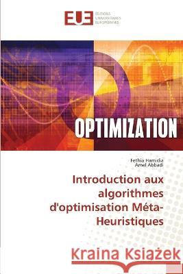 Introduction aux algorithmes d'optimisation Meta-Heuristiques Fethia Hamidia Amel Abbadi  9786203446456