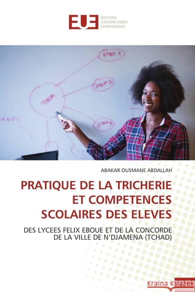 PRATIQUE DE LA TRICHERIE ET COMPETENCES SCOLAIRES DES ELEVES ABDALLAH, ABAKAR OUSMANE 9786203446821 Éditions universitaires européennes