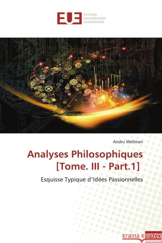 Analyses Philosophiques [Tome. III - Part.1] Andru Wellman   9786203446845 International Book Market Service Ltd