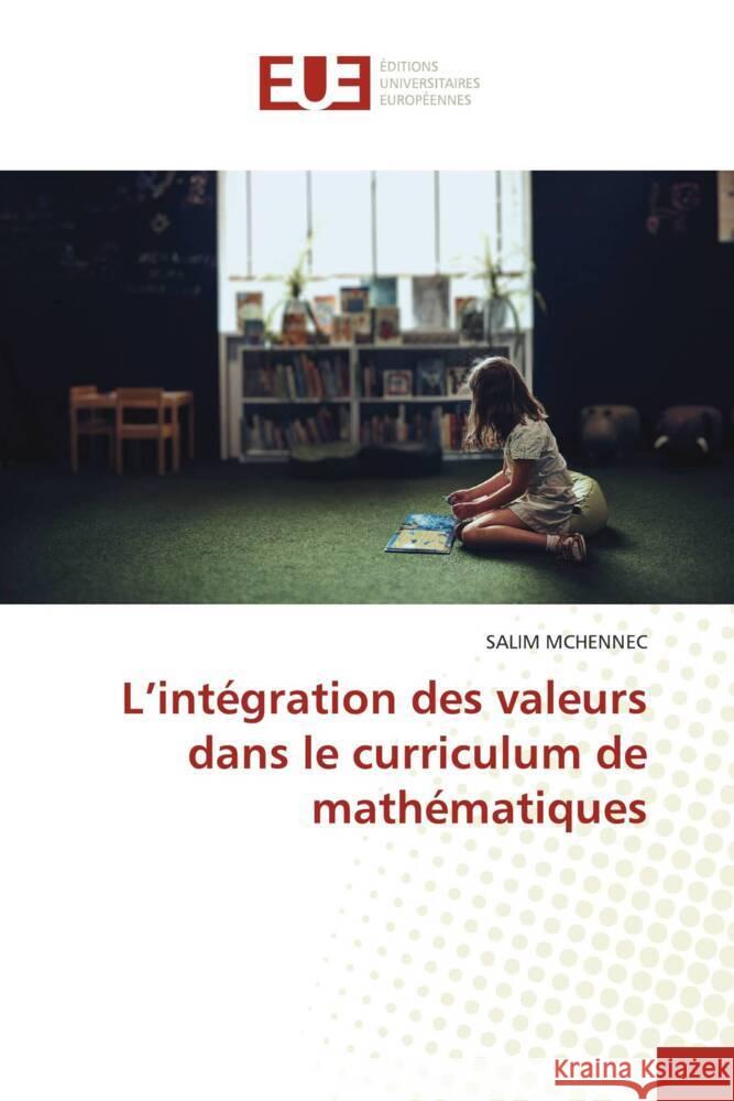 L'intégration des valeurs dans le curriculum de mathématiques MCHENNEC, Salim 9786203447187