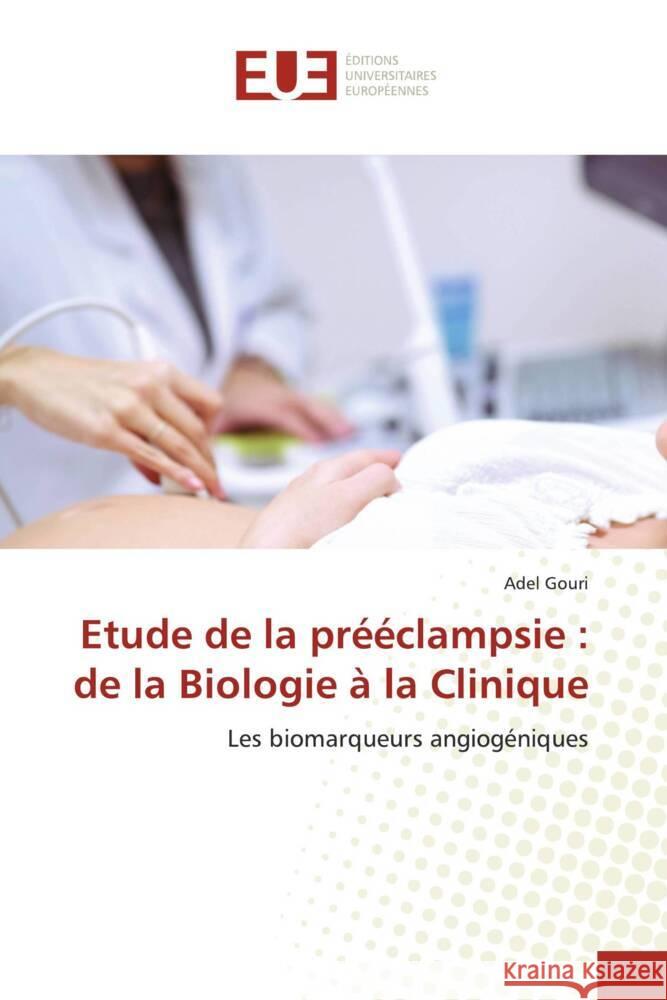 Etude de la prééclampsie : de la Biologie à la Clinique Gouri, Adel 9786203447194