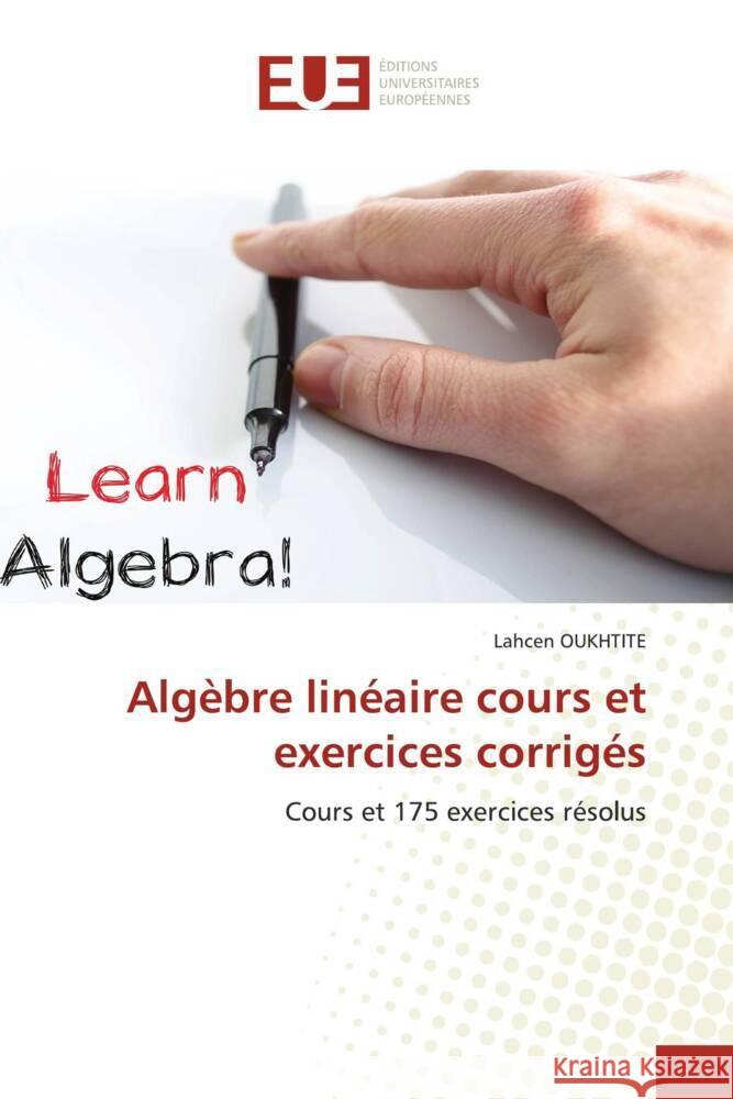 Algèbre linéaire cours et exercices corrigés Oukhtite, Lahcen 9786203447576