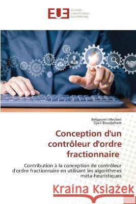 Conception d\'un contr?leur d\'ordre fractionnaire Belgacem Mecheri Djalil Boudjehem 9786203447583