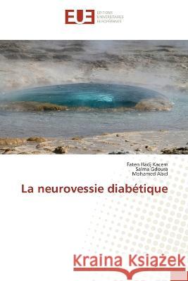 La neurovessie diab?tique Faten Had Salma Gdoura Mohamed Abid 9786203448030 Editions Universitaires Europeennes