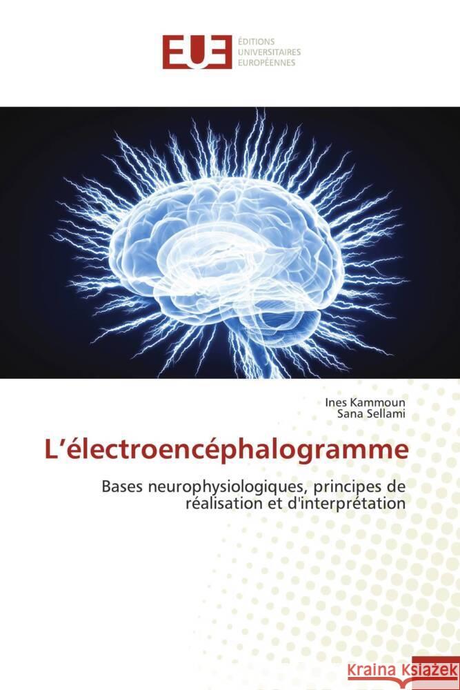 L'électroencéphalogramme Kammoun, Ines, Sellami, Sana 9786203448092