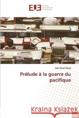 Pr?lude ? la guerre du pacifique Jean S?na 9786203448559 Editions Universitaires Europeennes