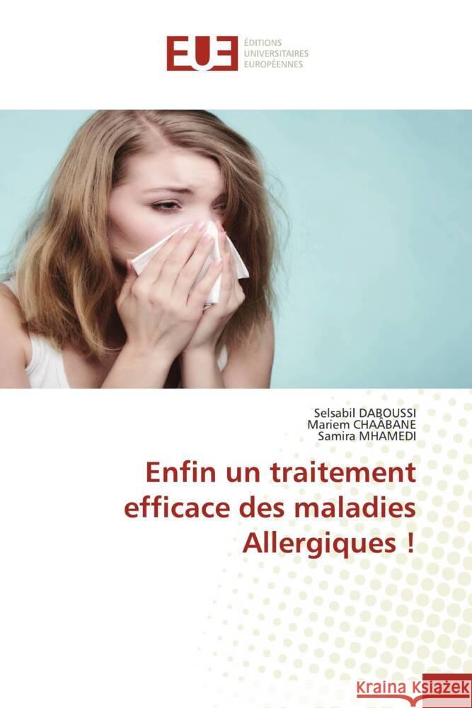 Enfin un traitement efficace des maladies Allergiques ! Selsabil Daboussi Mariem Cha?bane Samira Mhamedi 9786203448986