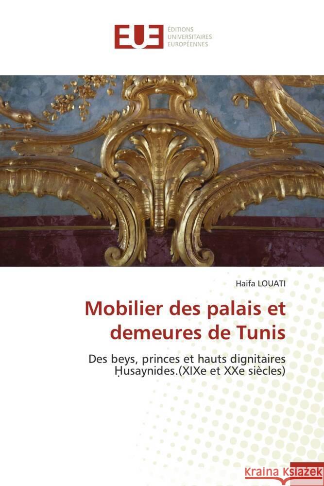 Mobilier des palais et demeures de Tunis LOUATI, Haifa 9786203449037 Éditions universitaires européennes