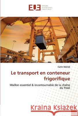 Le transport en conteneur frigorifique Karim Mehidi   9786203449273 International Book Market Service Ltd