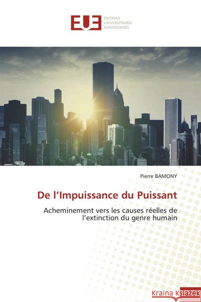 De l\'Impuissance du Puissant Pierre Bamony 9786203449303 Editions Universitaires Europeennes