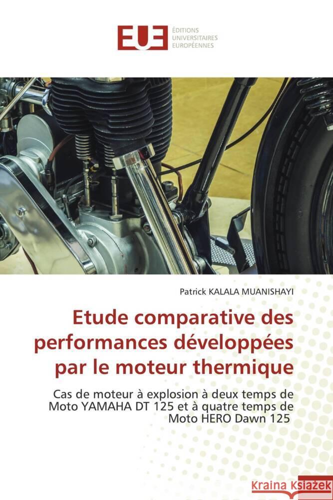 Etude comparative des performances developpees par le moteur thermique Patrick Kalala Muanishayi   9786203450293