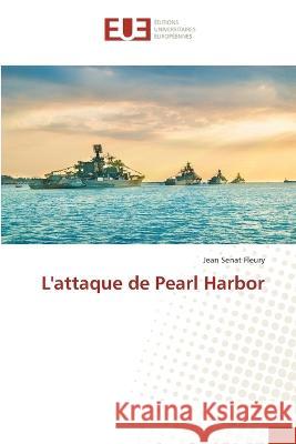 L\'attaque de Pearl Harbor Jean S?na 9786203450415 Editions Universitaires Europeennes