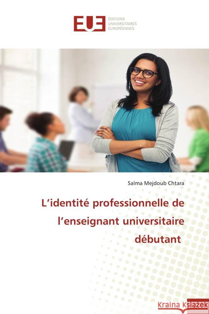 L'identite professionnelle de l'enseignant universitaire debutant Salma Mejdoub Chtara   9786203450798 International Book Market Service Ltd