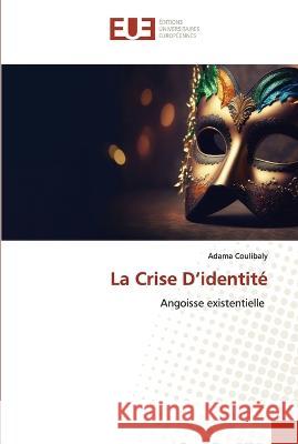 La Crise D'identite Adama Coulibaly   9786203450897