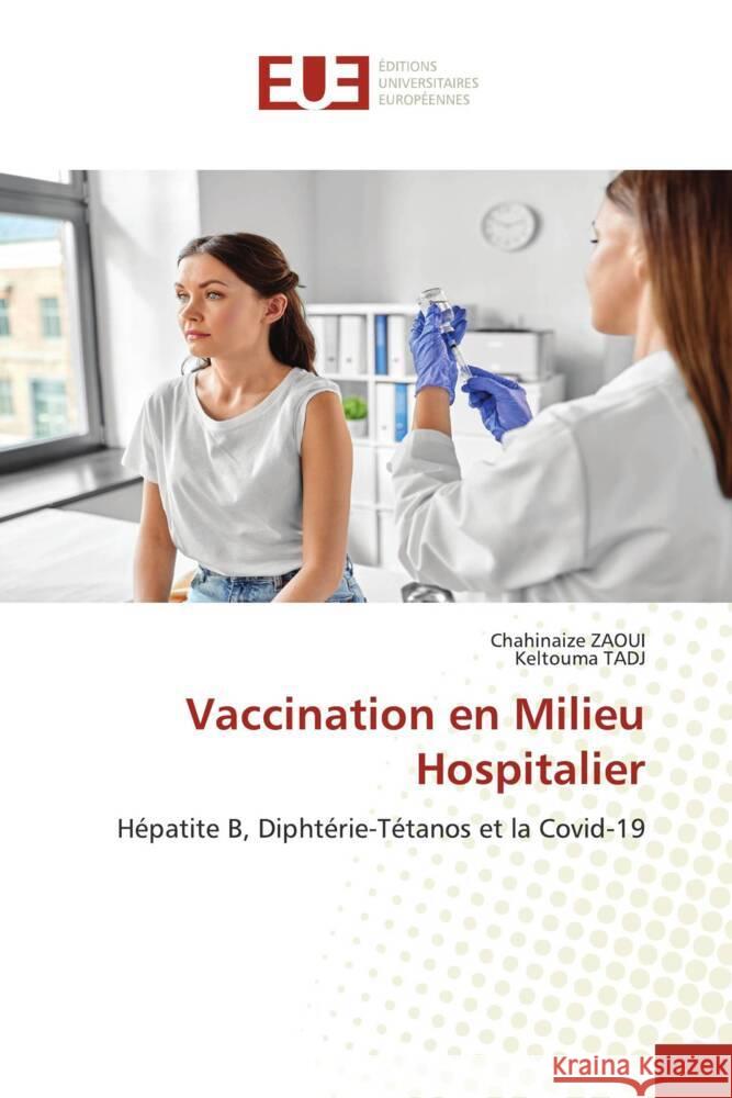 Vaccination en Milieu Hospitalier Chahinaize Zaoui Keltouma Tadj  9786203451030