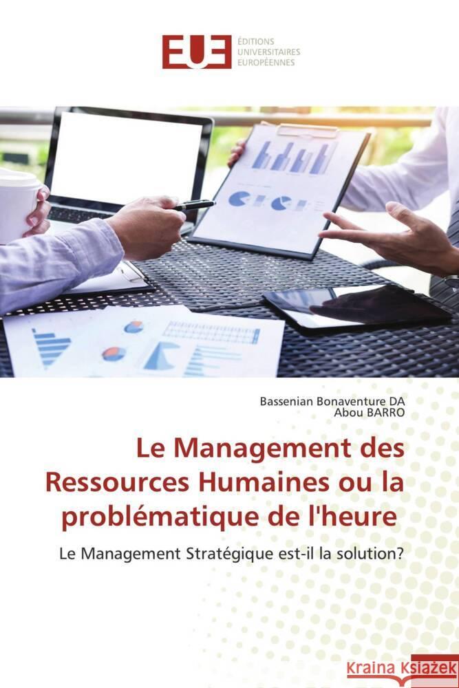 Le Management des Ressources Humaines ou la probl?matique de l\'heure Bassenian Bonaventure Da Abou Barro 9786203452365 Editions Universitaires Europeennes