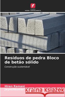 Resíduos de pedra Bloco de betão sólido Ramani, Hiren, Pitroda, Jayeshkumar 9786203453065 Edições Nosso Conhecimento