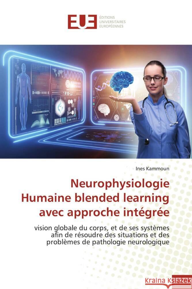 Neurophysiologie Humaine blended learning avec approche intégrée Kammoun, Ines 9786203453690