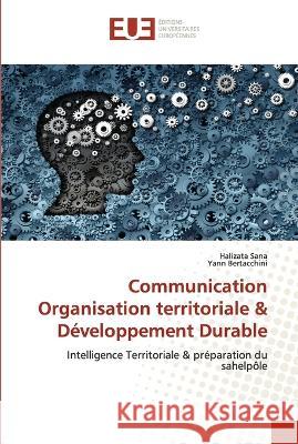 Communication Organisation territoriale & Developpement Durable Halizata Sana Yann Bertacchini  9786203453911 International Book Market Service Ltd