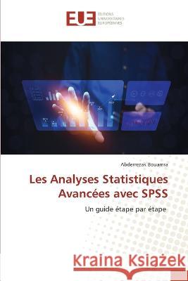 Les Analyses Statistiques Avancees avec SPSS Abderrezak Bouamra   9786203454000