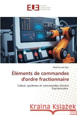Elements de commandes d'ordre fractionnaire Abdelhamid Djari   9786203454543 International Book Market Service Ltd