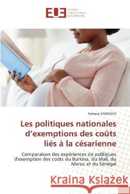 Les politiques nationales d'exemptions des couts lies a la cesarienne Famory Samassa   9786203455007 International Book Market Service Ltd
