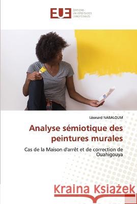 Analyse semiotique des peintures murales Leonard Nabaloum   9786203455410 International Book Market Service Ltd