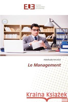 Le Management Abdelkader Rachedi   9786203455731 International Book Market Service Ltd