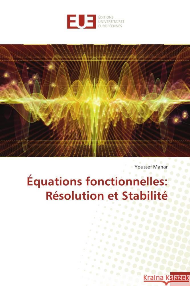 Équations fonctionnelles: Résolution et Stabilité Manar, Youssef 9786203458060