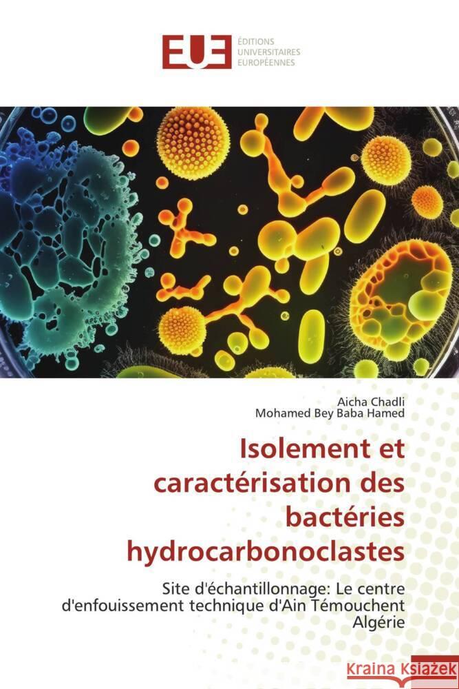 Isolement et caractérisation des bactéries hydrocarbonoclastes Chadli, Aicha, Baba Hamed, Mohamed Bey 9786203458121