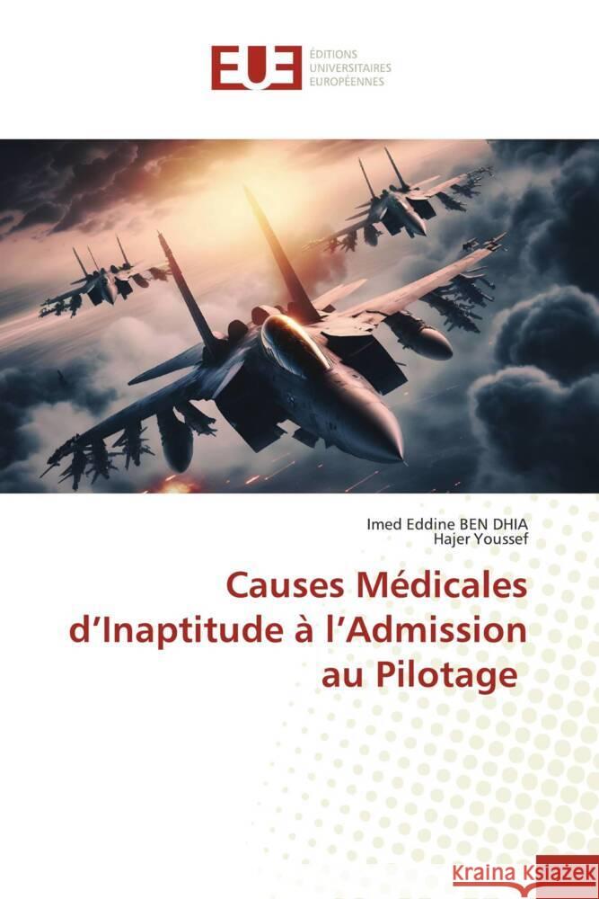 Causes Médicales d'Inaptitude à l'Admission au Pilotage BEN DHIA, Imed Eddine, Youssef, Hajer 9786203458428 Éditions universitaires européennes