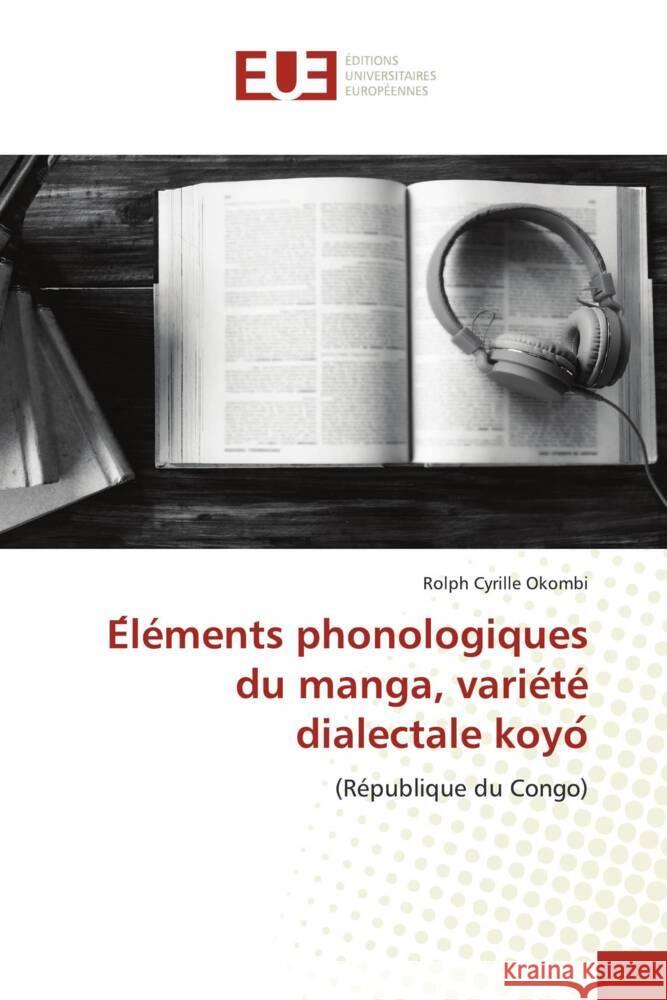 E léments phonologiques du manga, variété dialectale koyo Okombi, Rolph Cyrille 9786203459098