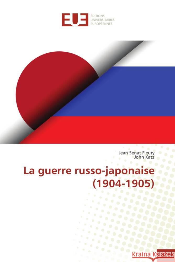 La guerre russo-japonaise (1904-1905) Sénat Fleury, Jean, Katz, John 9786203459371