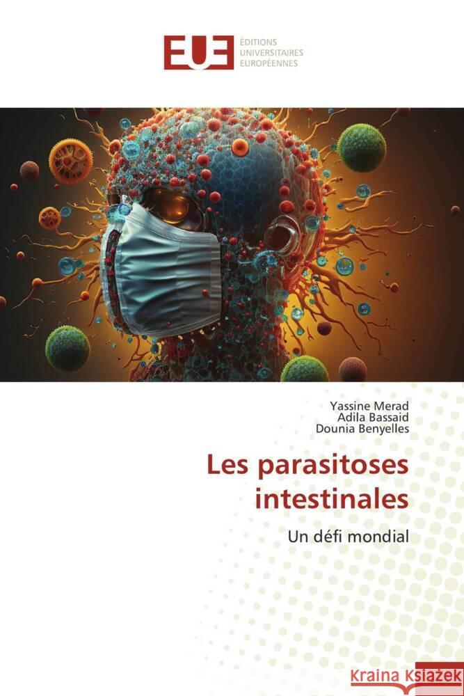 Les parasitoses intestinales Merad, Yassine, Bassaid, Adila, Benyelles, Dounia 9786203460575