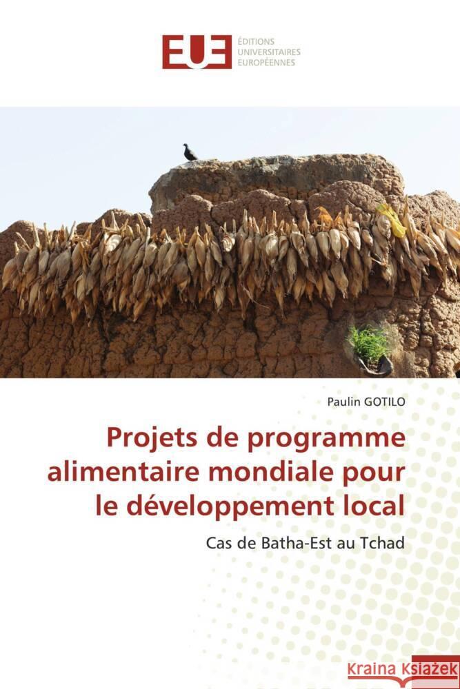 Projets de programme alimentaire mondiale pour le développement local GOTILO, Paulin 9786203460766