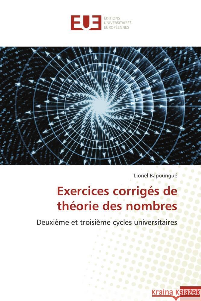 Exercices corrigés de théorie des nombres Bapoungué, Lionel 9786203460919