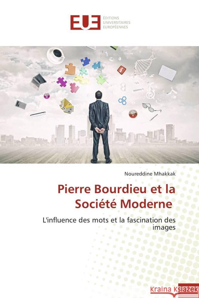 Pierre Bourdieu et la Société Moderne Mhakkak, Noureddine 9786203461411