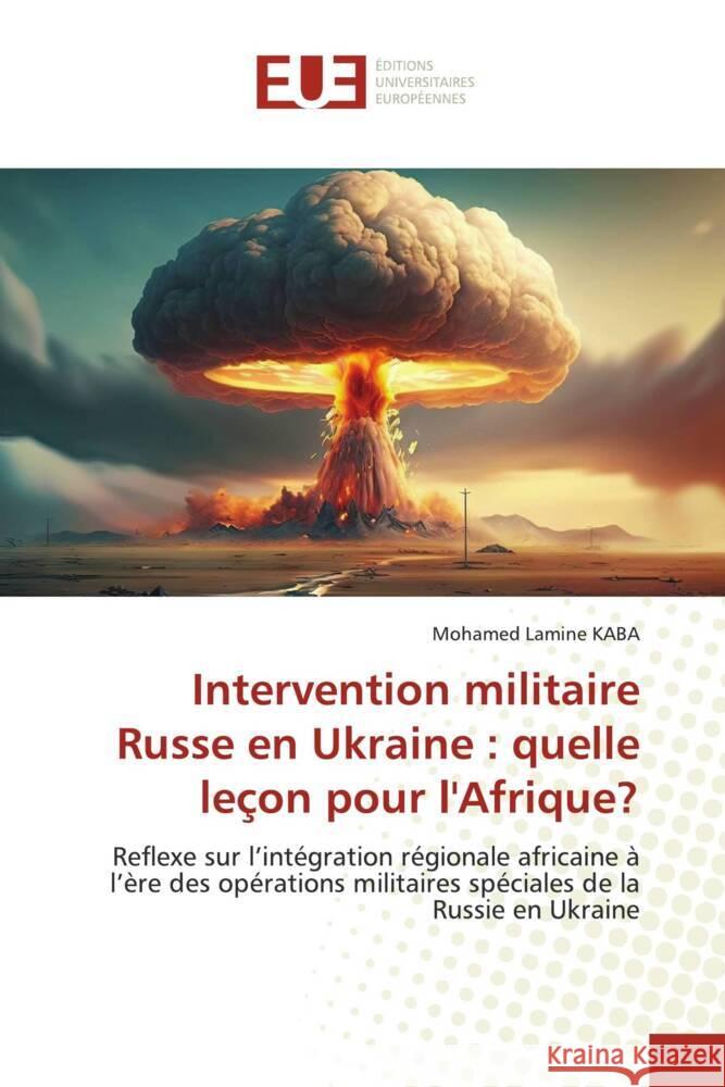 Intervention militaire Russe en Ukraine : quelle leçon pour l'Afrique? KABA, Mohamed Lamine 9786203461626