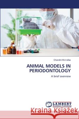 Animal Models in Periodontology Chandini Rafee 9786203461749