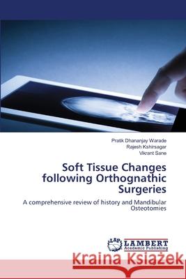 Soft Tissue Changes following Orthognathic Surgeries Pratik Dhananjay Warade Rajesh Kshirsagar Vikrant Sane 9786203462159