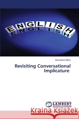 Revisiting Conversational Implicature Samadhan Mane 9786203462197