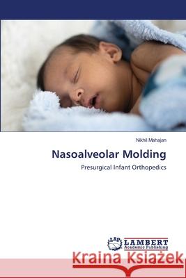 Nasoalveolar Molding Nikhil Mahajan 9786203462272