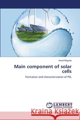 Main component of solar cells Awad Mogoda 9786203462616