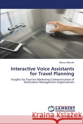 Interactive Voice Assistants for Travel Planning Bianca Nemeth 9786203462913