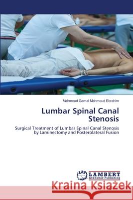 Lumbar Spinal Canal Stenosis Mahmoud Gama 9786203463828 LAP Lambert Academic Publishing