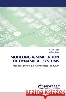 Modeling & Simulation of Dynamical Systems Ritesh Singh Vishnu Goyal 9786203464788
