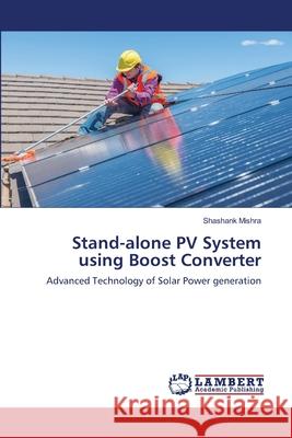 Stand-alone PV System using Boost Converter Shashank Mishra 9786203465136