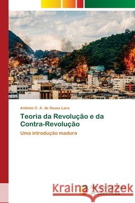 Teoria da Revolução e da Contra-Revolução de Sousa Lara, António C. a. 9786203465723 Novas Edicoes Academicas