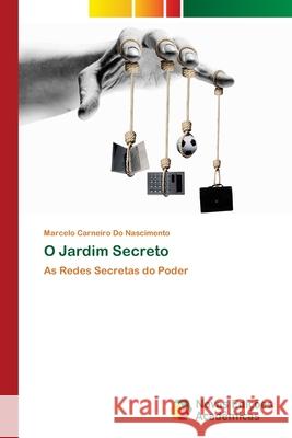 O Jardim Secreto Marcelo Carneir 9786203465860 Novas Edicoes Academicas