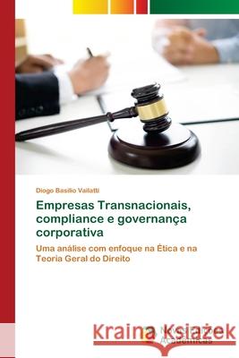 Empresas Transnacionais, compliance e governança corporativa Basilio Vailatti, Diogo 9786203466119